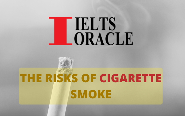 IELTS Reading-The Risks of Cigarette Smoke | IELTS reading The Risks of Cigarette Smoke with answers