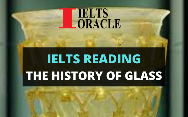 Ielts Reading-The History of Glass |  IELTS reading The History of Glass with answers