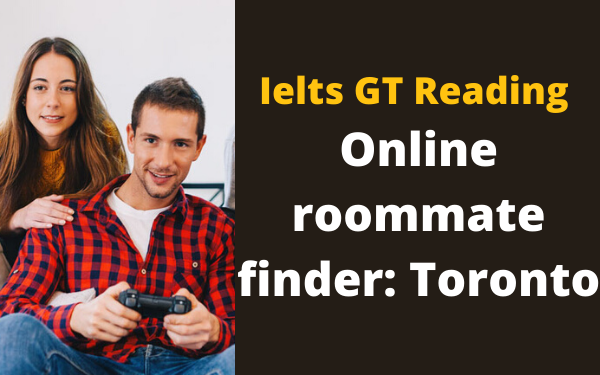 Ielts GT Reading-Online roommate finder: Toronto