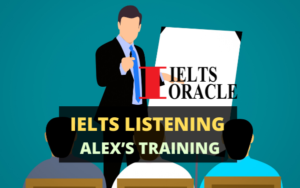 IELTS Listening Alex’s Training