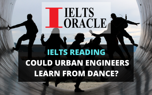 IELTS Reading Could urban engineers learn from dance | Ielts Cambridge 15 Reading Test 1