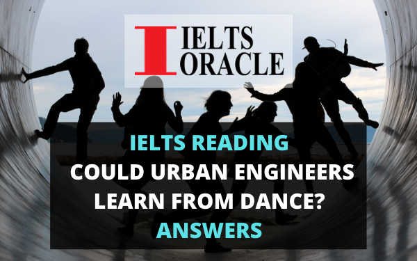 Could Urban Engineers Learn from Dance Answer | Ielts Reading Cambridge 15 Test 2 Answers