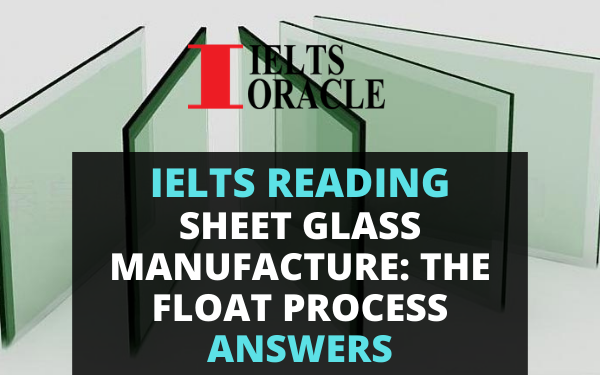 Answers for Sheet glass manufacture: the float process - IELTS reading  practice test
